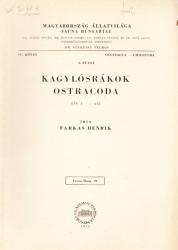 Farkas Henrik - Kagylsrkok - Ostracoda (74 brval) (Magyarorszg llatvilga - Fauna Hungariae 39. IV. ktet, Crustacea - Chilopoda, 3. fzet)