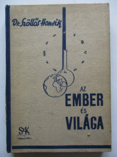 Dr Szlls Henrik - Az ember s vilga