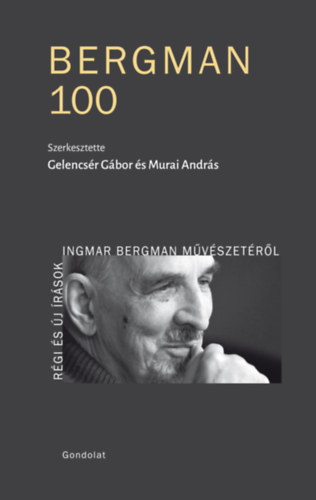 Murai Andrs Gelencsr Gbor  (Szerk.) - Bergman 100