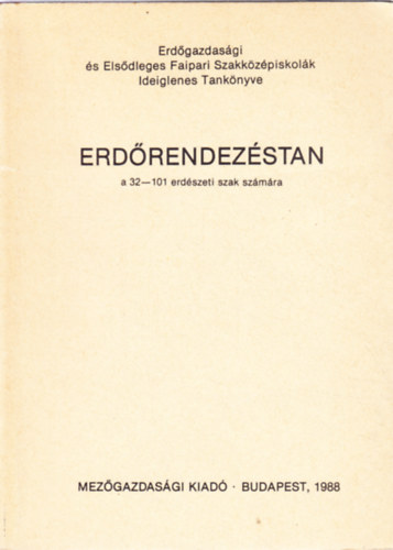 Víg Péter - Erdőrendezéstan a 32-101 erdészeti szak számára