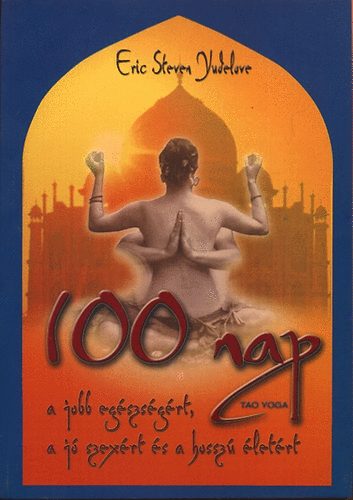 E. S. Yudelove - 100 nap a jobb egszsgrt, a j szexrt s a hossz letrt