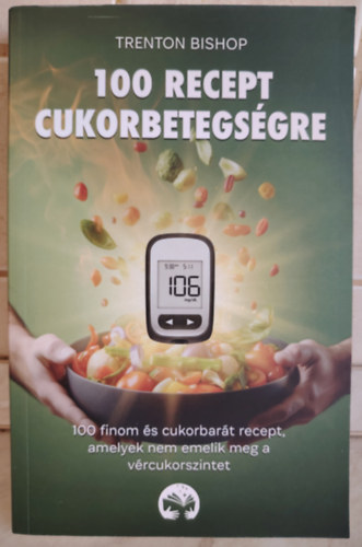 Trenton Bishop - 100 Recept Cukorbetegsgre