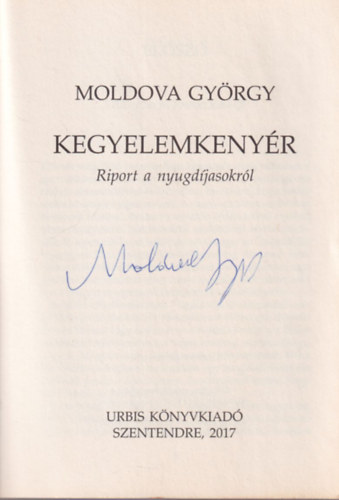 Kegyelemkeny�r 1-3. (Riport a nyugd�jasokr�l) Els� k�tet dedik�lt