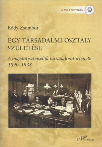 Bdy Zsombor - Egy trsadalmi osztly szletse