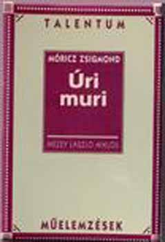 Mezey L�szl� Mikl�s - M�ricz Zsigmond: �ri muri