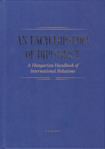 An Encyclopaedia of Diplomacy II.