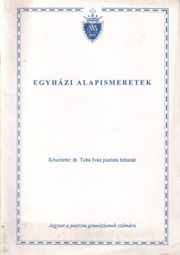dr. Tuba Ivn - Egyhzi alapismeretek