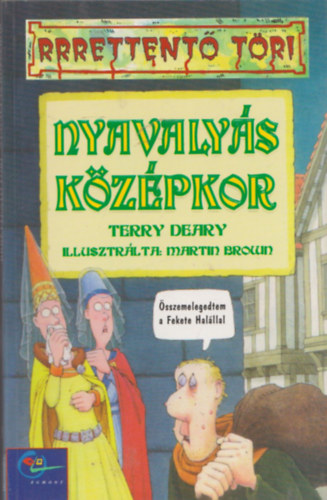 Terry Deary - Nyavalyás középkor (rrrettentő töri)
