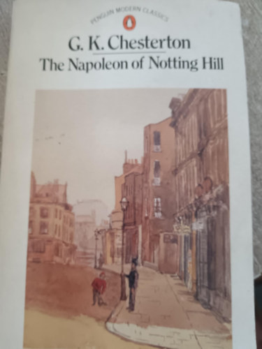Gilbert Keith Chesterton - The Napoleon of Notting Hill