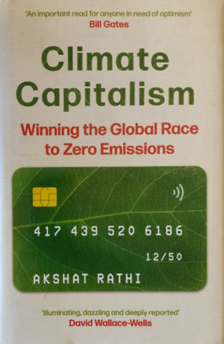Akshat Rathi - Climate Capitalism - Winning the Global Race to Zero Emissions