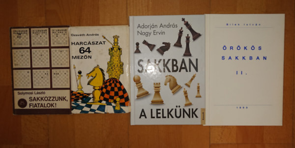 Ozsváth András, Adorján András, Bilek István Solymosi László - 4 könyv a sakkról: Sakkozzunk, fiatallok!, Harcászat 64 mezőn, Sakkban a lelkünk, Örökös sakkban II.