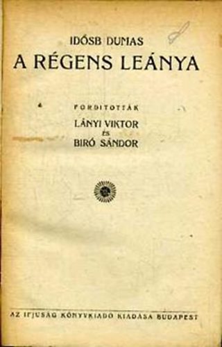 Id�sb Dumas - A r�gens le�nya