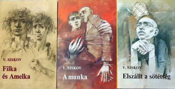 Vjacseszlav Siskov - Csavarg�k I-III. (Filka �s Amelka + A munka + Elsz�llt a s�t�ts�g)