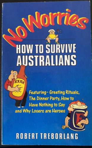 Robert Treborlang - No Worries: How to Survive Australians