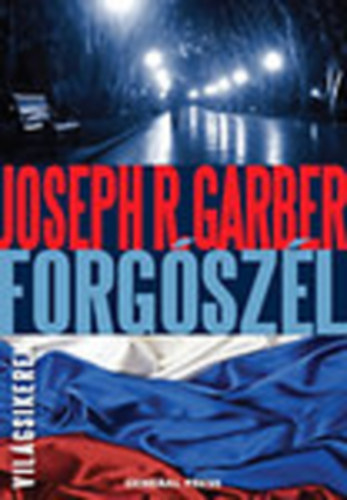 Joseph R. Garber - Forgszl (Vilgsikerek)