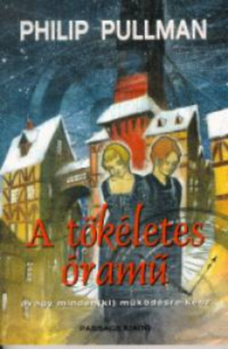 Philip Pullman - A tökéletes óramű, avagy mindenki működésre kész