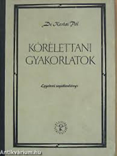 Dr. Kertai Pl - Krlettani gyakorlatok (Egyetemi segdtanknyv)