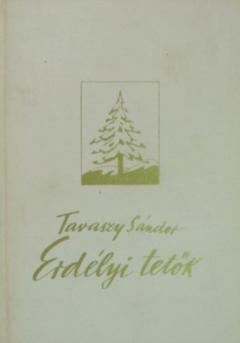 Tavaszy S�ndor - Erd�lyi tet�k (�ti �lm�nyek �s term�szeti k�pek)