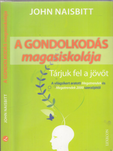 John Naisbitt - A gondolkod�s magasiskol�ja - T�rjuk fel a j�v�t