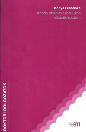 K�nya Franciska - Tarn�czy Istv�n �s a kora �jkori medit�ci�s irodalom