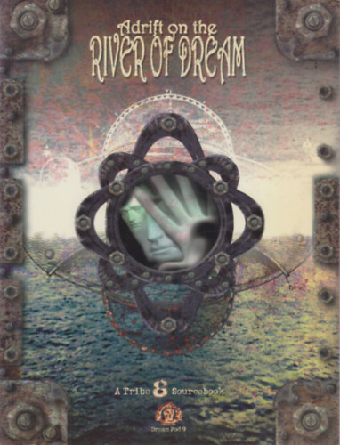 Adrift on the River of Dream - A Tribe 8 Sourcebook