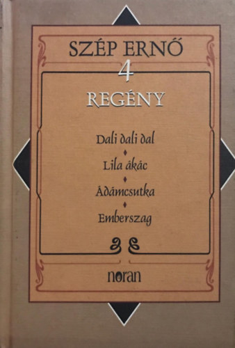 Sz�p Ern� - 4 reg�ny - Dali dali dal, Lila ak�c, �d�mcsutka, Emberszag