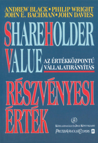 Ph. Wright, J. E. Bachman, Davies, John A. Black - Shareholder value - R�szv�nyesi �rt�k