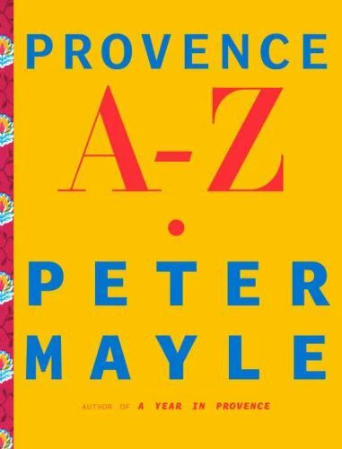 Peter Mayle - Provence A-Z