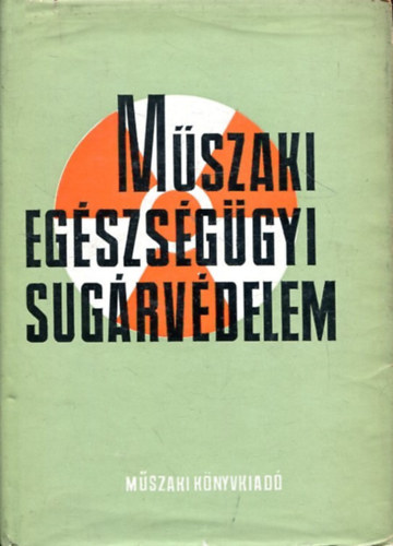 dr. Bonta János (szerk.) - Műszaki egészségügyi sugárvédelem
