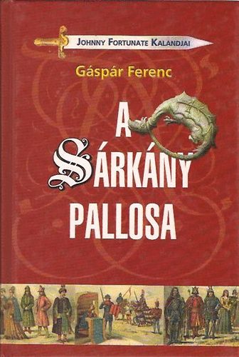 Gspr Ferenc - A srkny pallosa - Johnny Fortunate kalandjai