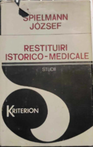 Spielmann J�zsef - Restituiri istorico-medicale