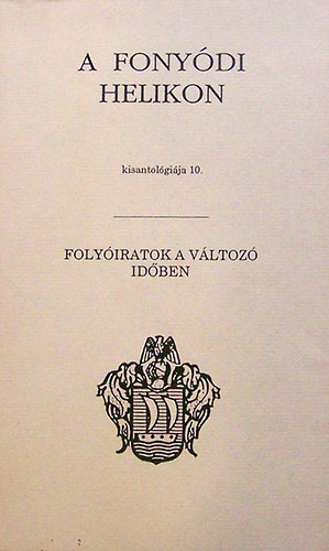 A fonydi helikon kisantolgija 10. Folyiratok a vltoz idben