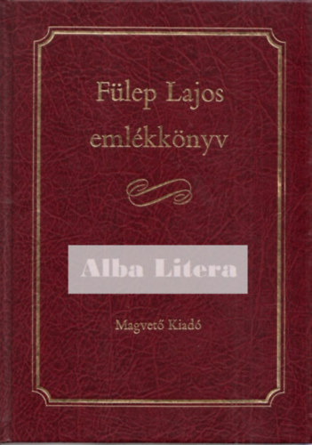 T�m�r �rp�d  (szerk.) - F�lep Lajos eml�kk�nyv