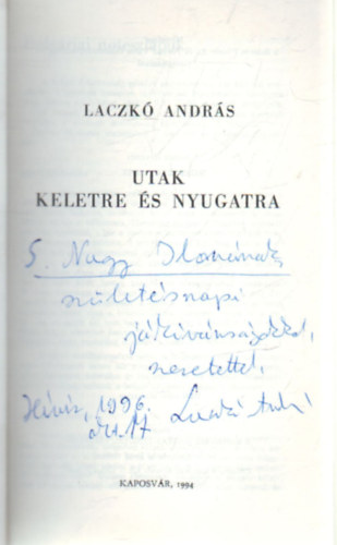 Laczkó András - Utak- Keletre és nyugatra