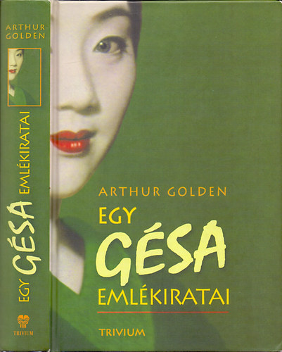 Arthur Golden - Egy g�sa eml�kiratai