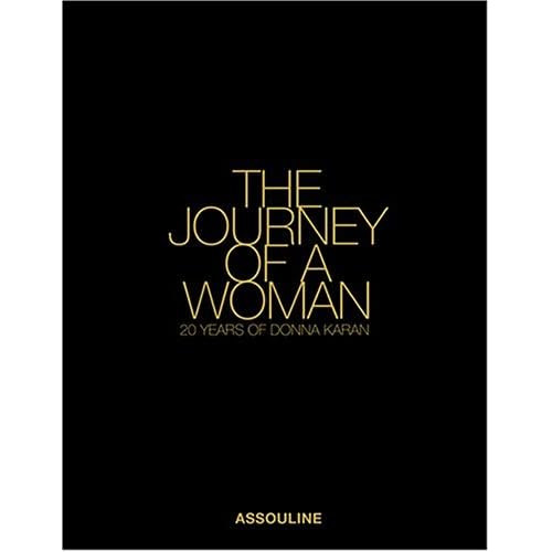 Ingrid Sischy - The Journey of a Woman: 20 Years of Donna Karan