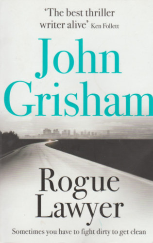 John Grisham - Rogue Lawyer