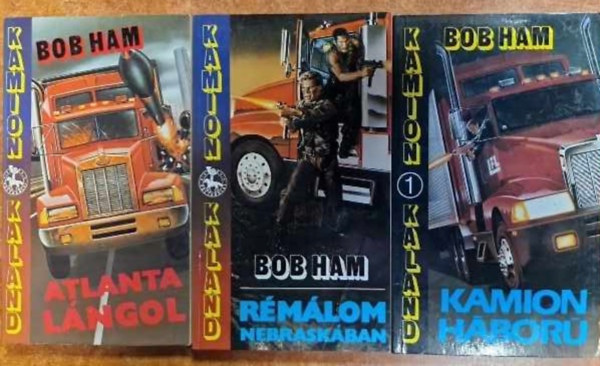 Bob Ham - Kamion kaland 3 db. (Kamionhbor + Atlanta lngol + Rmlom Nebraskban)