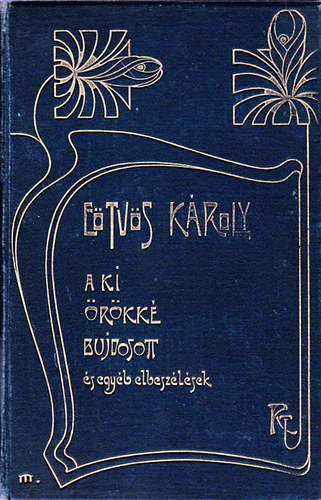 Etvs Kroly - A ki rkk bujdosott (s egyb elbeszlsek)- Etvs Kroly munki III.