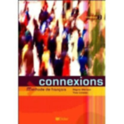 Rgine Mrieux - Yves Loiseau - Connexions 2 Mthode de francais + Cahier D'exercices + Cd