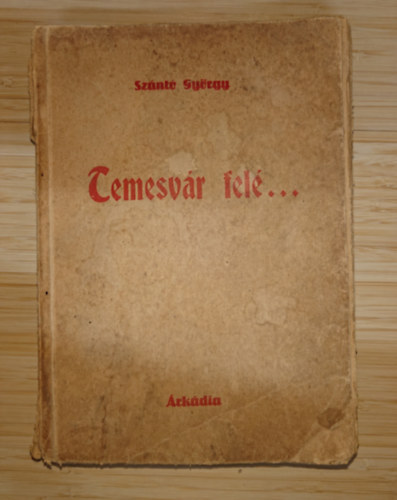 Sz�nt� Gy�rgy - Temesv�r fel�...(�rk�dia, Arad)