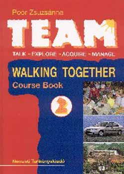 Poór Zsuzsánna - TEAM 2. Walking Together - Tankönyv