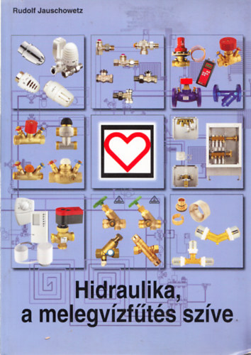 Rudolf Jauschowetz - Hidraulika, a melegv�zf�t�s sz�ve