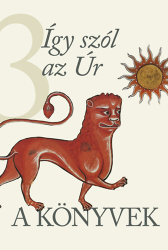 A K�nyvek 3. - �gy sz�l az �r