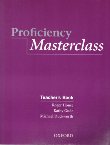 Kathy Gude, Michael Duckworth Roger House - Proficiency Masterclass - Teacher's Book