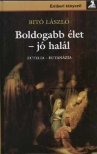 Dr. Bitó László - Boldogabb élet - jó halál
