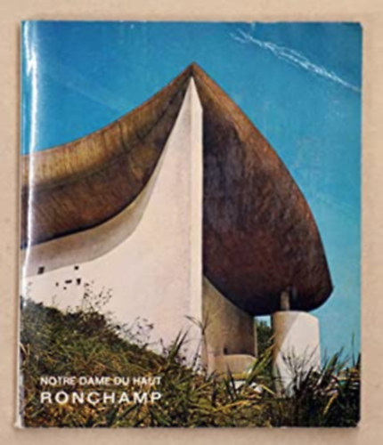 René Bolle-Reddat - Notre Dame du Haut Ronchamp