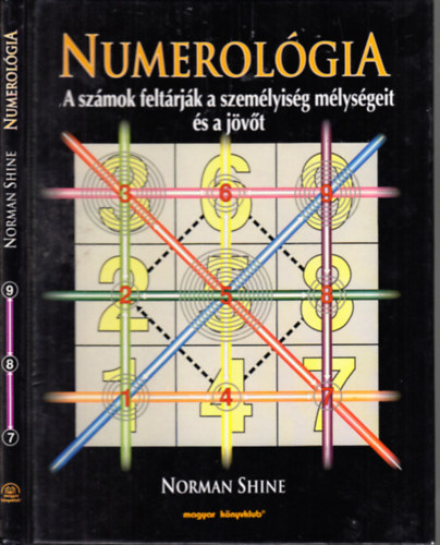 Norman Shine - Numerol�gia (A sz�mok felt�rj�k a szem�lyis�g m�lys�geit �s a j�v�t)