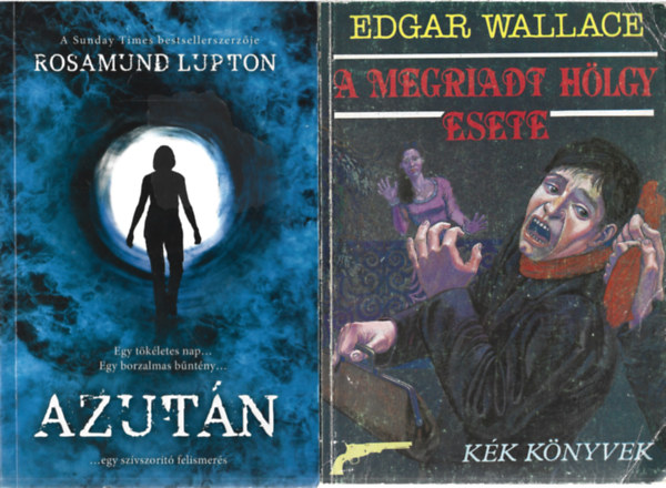 2 db k�nyv, Rosamund Lupton: Azut�n, Edgar Wallace: A megriadt h�lgy esete