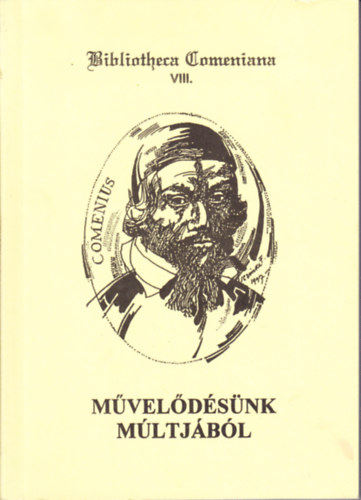 Művelődésünk múltjából - Comenius, I. Rákóczi György és más tanulmányok